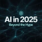 AI in 2025 Beyond the Hype - The News & Trends You Actually Need to Know