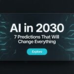 AI in 2030 7 Predictions That Will Change Everything