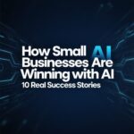 How Small Businesses Are Winning with AI: 10 Real Success Stories 6 How Small Businesses Are Winning with AI 10 Real Success Stories