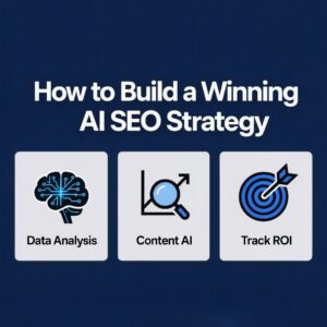How to Build a Winning AI SEO Strategy